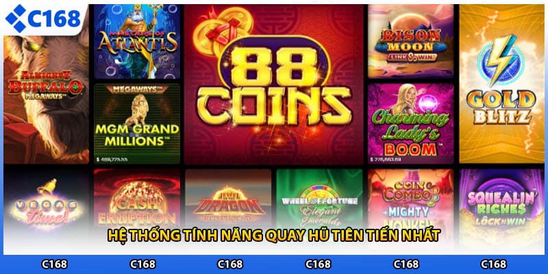 Hệ thống tính năng quay hũ tiên tiến nhất