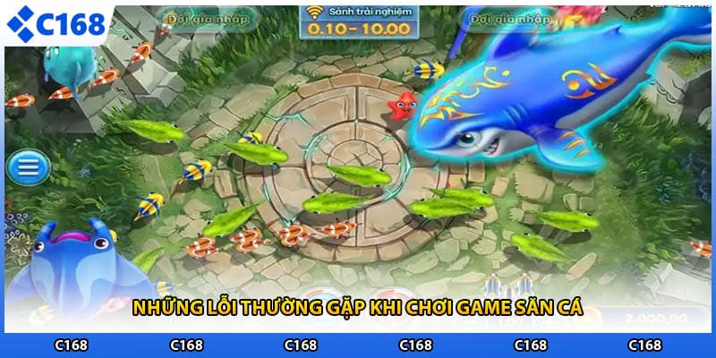 Những lỗi thường gặp khi chơi game săn cá